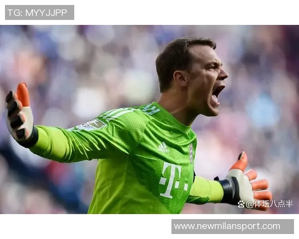 诺伊尔谈未来决策需延后凯恩具备顶级前锋所有素质